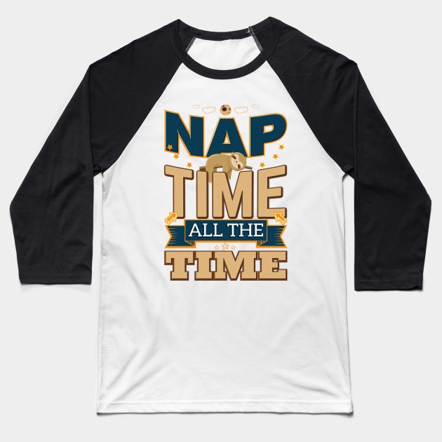 Nap Time All The Time Funny Sloth Lazy Shirt Baseball T-Shirt by VBleshka